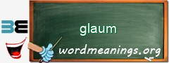 WordMeaning blackboard for glaum